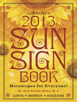 Llewellyn's 2013 Sun Sign Book: Horoscopes for Everyone - ebook